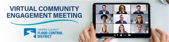 Harris County Flood Control District Virtual Community Engagement Meeting 